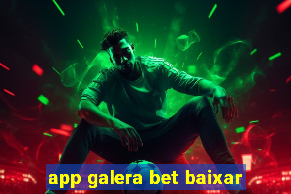 app galera bet baixar